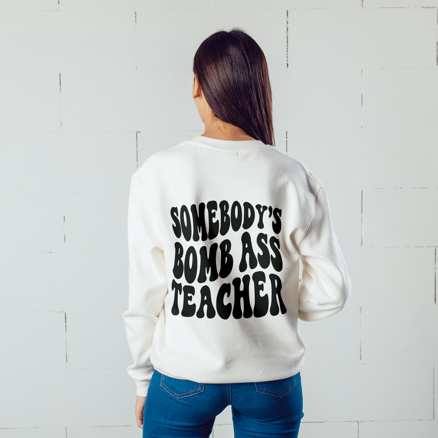 Somebody's Bomb Ass Teacher {Crewneck}