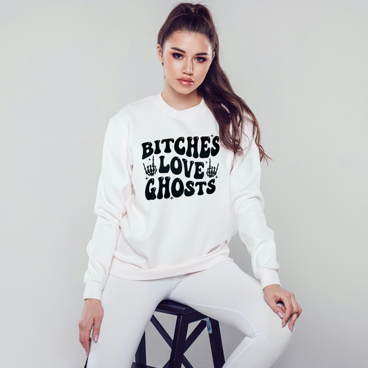 B!tches Love Ghosts {Crewneck}