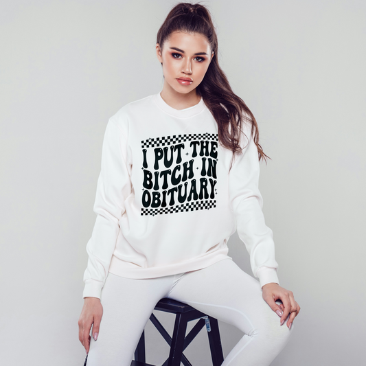 I Put The B!tch In Obituary {Crewneck}